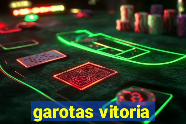 garotas vitoria